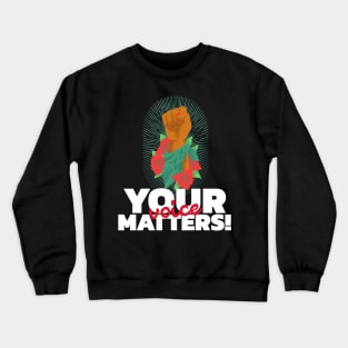 Your Voice Matters Crewneck Sweatshirt